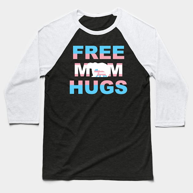 Free Mom Hugs LGBTQ+ Baseball T-Shirt by WhateverTheFuck